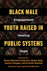 Black Male Youth Raised in Public Systems Black Male Youth Raised in Public Systems
